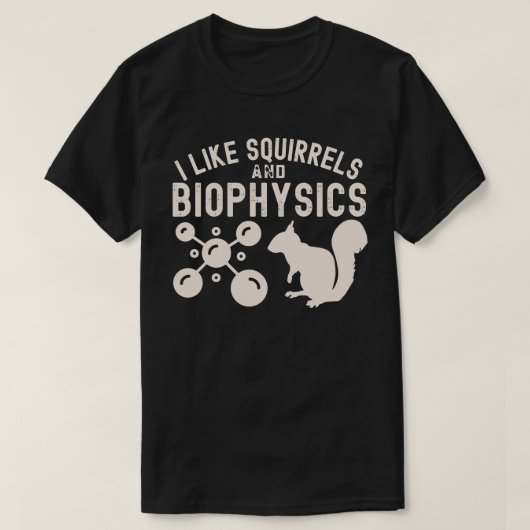 リスと生物物理学が好き 生物物理学の引用 Tシャツ (デザイン正面)