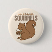 リスに簡単に気を取られる | リス好き 缶バッジ (正面)