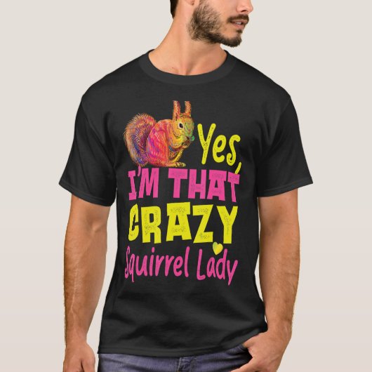 リスのアコーンYes私はリス熱狂するレディ Tシャツ (正面)