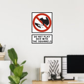 リスの遊ハイウェイのサインとサイコロしない ポスター (ホームオフィス)