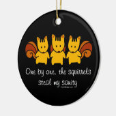 リスは私の正気を盗みます セラミックオーナメント (左)