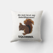リスは私の知性リスをテストしない クッション (裏面)