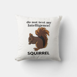 リスは私の知性リスをテストしない クッション