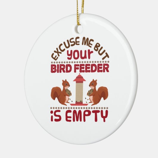 リスは私を申し訳ないが、あなたの鳥フィーダー空 セラミックオーナメント (左)