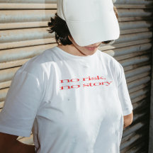 「リスクなし、ストーリーなし」Tシャツ