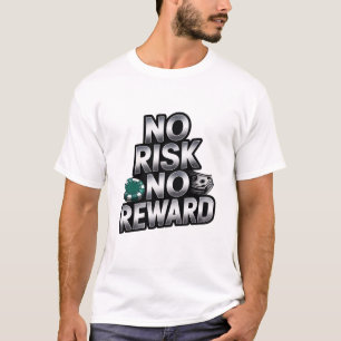 リスクなし、報酬なし – ハイステークス成功ティー Tシャツ