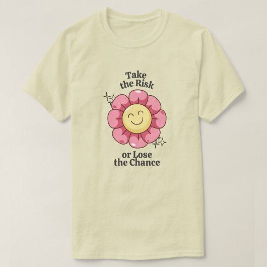 リスクを取るか、チャンスのインスピレーションを失う Tシャツ (デザイン正面)