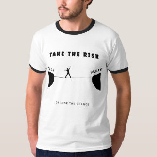 リスクを取れ、さもなくばチャンスを失う Tシャツ
