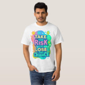 リスクを負うか、チャンスを失うカラフル- Tシャツ (正面フル)