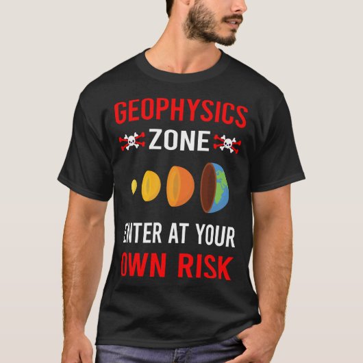 リスクゾーン地球物理学地球物理学者 Tシャツ (正面)