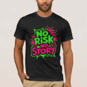 リスク無しに物語無し Tシャツ (正面)