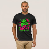 リスク無しに物語無し Tシャツ (正面フル)