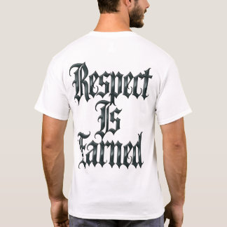 リスペクト・イズ・アーニド Tシャツ
