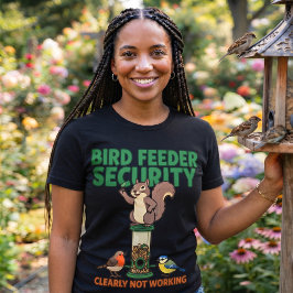 リス対策に失敗した鳥の餌やりを面白くしたTシャツ Tシャツ