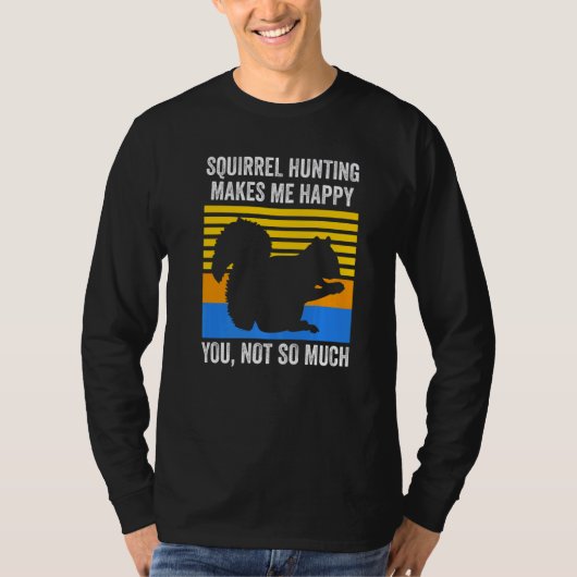 リス狩りが私を幸せにしてくれる リス Tシャツ (正面)