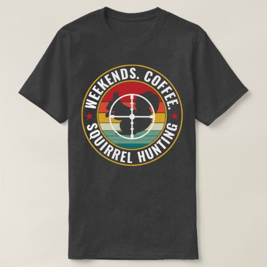 リス狩りハンター週末コーヒーとリス狩り Tシャツ (デザイン正面)