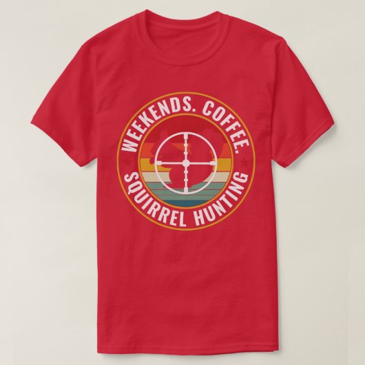 リス狩りハンター週末コーヒーとリス狩り Tシャツ (デザイン正面)
