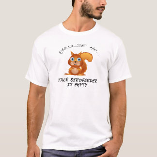 リス: あなたのBIRDFEEDERは空です Tシャツ