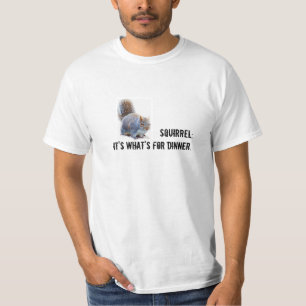 リス; それはであるものが夕食のためです Tシャツ