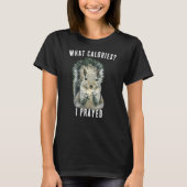 リス 私が祈ったカロリー Funny Faith Tシャツ (正面)