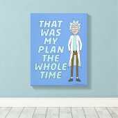 リックとモルティ™ |ずっと私の計画だった キャンバスプリント (インサイチュ (ウッドフロア))