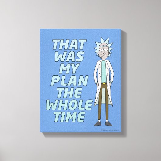 リックとモルティ™ |ずっと私の計画だった キャンバスプリント (正面)