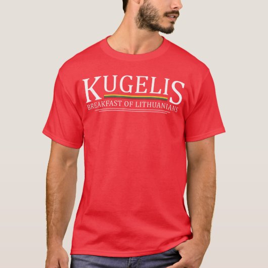 リトアニア人の朝食 Kugelis 楽しいリトアニア料理 Tシャツ (正面)
