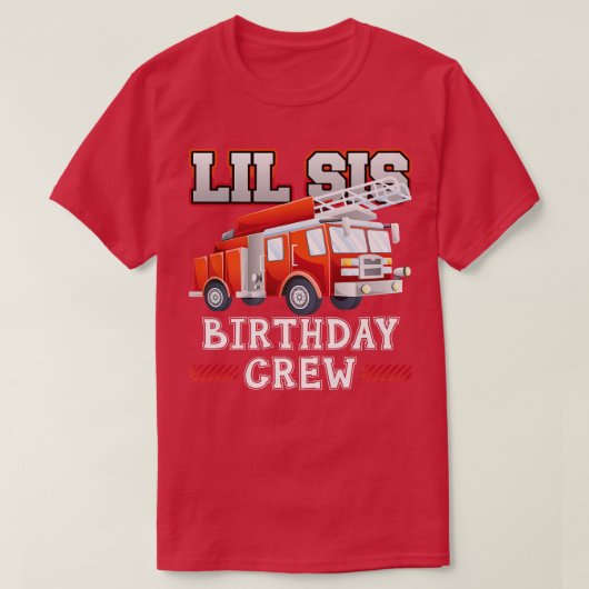 リトルシスター誕生日クルー火災トラック消防士 Tシャツ (デザイン正面)