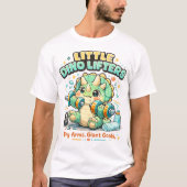 リトルディノリフターズ 8KG | 小さな腕で大きな目標 Tシャツ (正面)