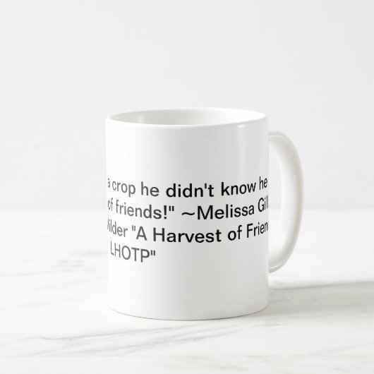 リトルハウスオンザプレーリー引用文 – ハーベスト/フレンズ コーヒーマグカップ (正面右)