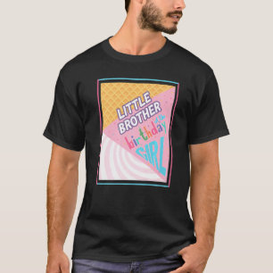 リトルブラザー誕生日ガールアイスクリームテーママッチ Tシャツ