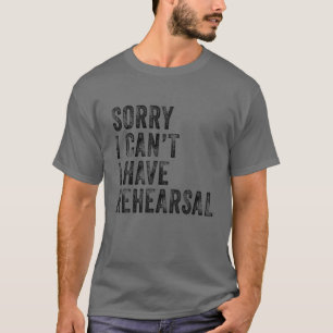 リハーサル俳優のVinが出来なくてごめんなさい Tシャツ