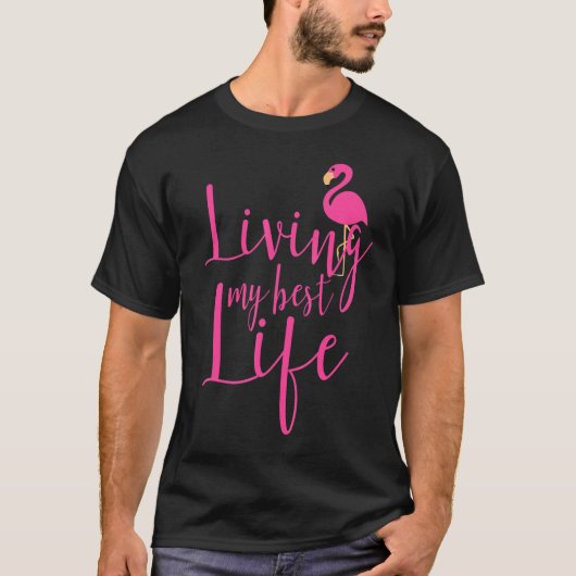 リビングマイ最高のライフおもしろいフラミンゴ Tシャツ (正面)