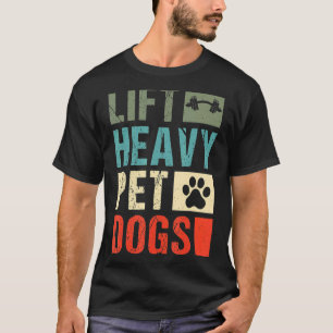 リフト重いペット犬のジムウェイトリフターウェイトリフト Tシャツ