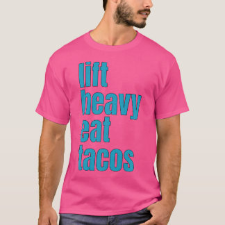 リフト重食べタコスおもしろいトレーニングジムウェイトリフト Tシャツ