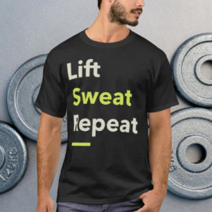 リフト。汗。繰り返す。 Tシャツ