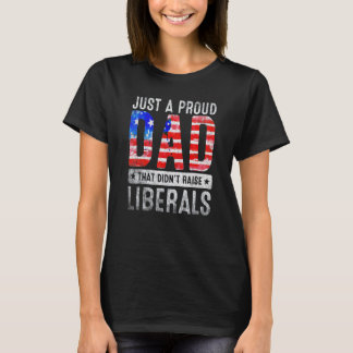 リベラル誇りを持った派の父親を育てなかったパパ Tシャツ