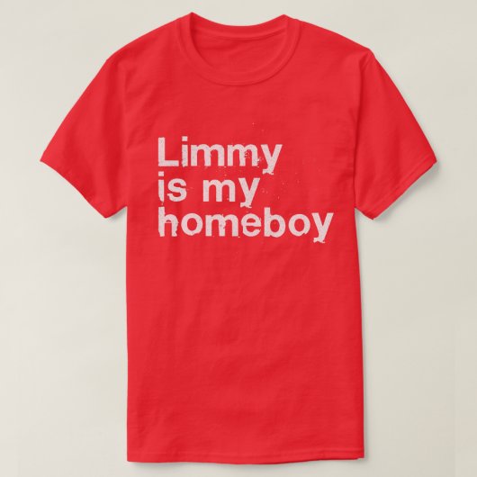 リムミーは私のホームボーイだ Tシャツ (デザイン正面)
