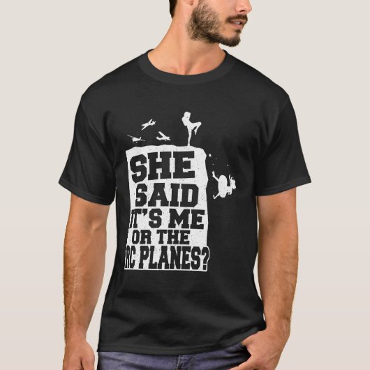 リモコン私かRc飛行機Aだと言った Tシャツ (正面)