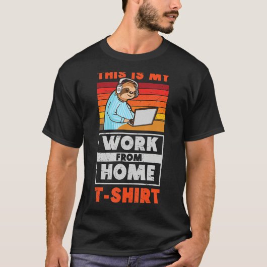 リモート作業スロットこれはホームVからの私の仕事である Tシャツ (正面)