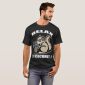 リラックスして下さい! ココナッツは行きます Tシャツ (正面フル)
