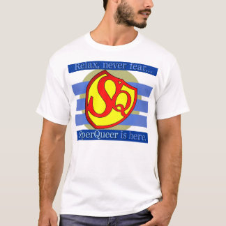 リラックスしないで下さい、決して恐れないで下さい… SuperQueerはここにあります Tシャツ
