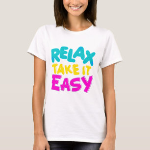 リラックスします女性のリラックスして下さいTシャツ Tシャツ
