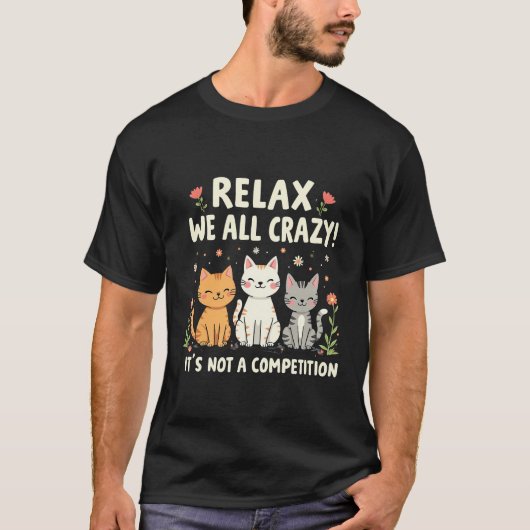 リラックス競争熱狂する猫じゃない Tシャツ (正面)