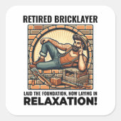 リラックス除ユーモアのある: 退職した Bricklayer スクエアシール (正面)