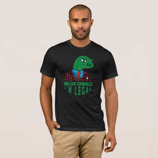 リラックス グリンゴ 俺は合法のメキシカン・トカゲ ファニーTシャツ Tシャツ (正面フル)