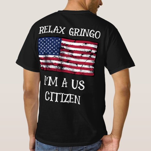 リラックス グリンゴ 私はアメリカ市民 Tシャツ (裏面)