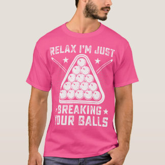 リラックス ビリヤードの玉を割ってるだけだよ Tシャツ