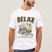 リラックス、私にはそのためのスプレッドシートがある Tシャツ (正面)