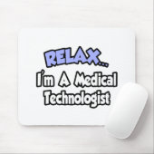 リラックス...私は医療技術者だ マウスパッド (マウス)
